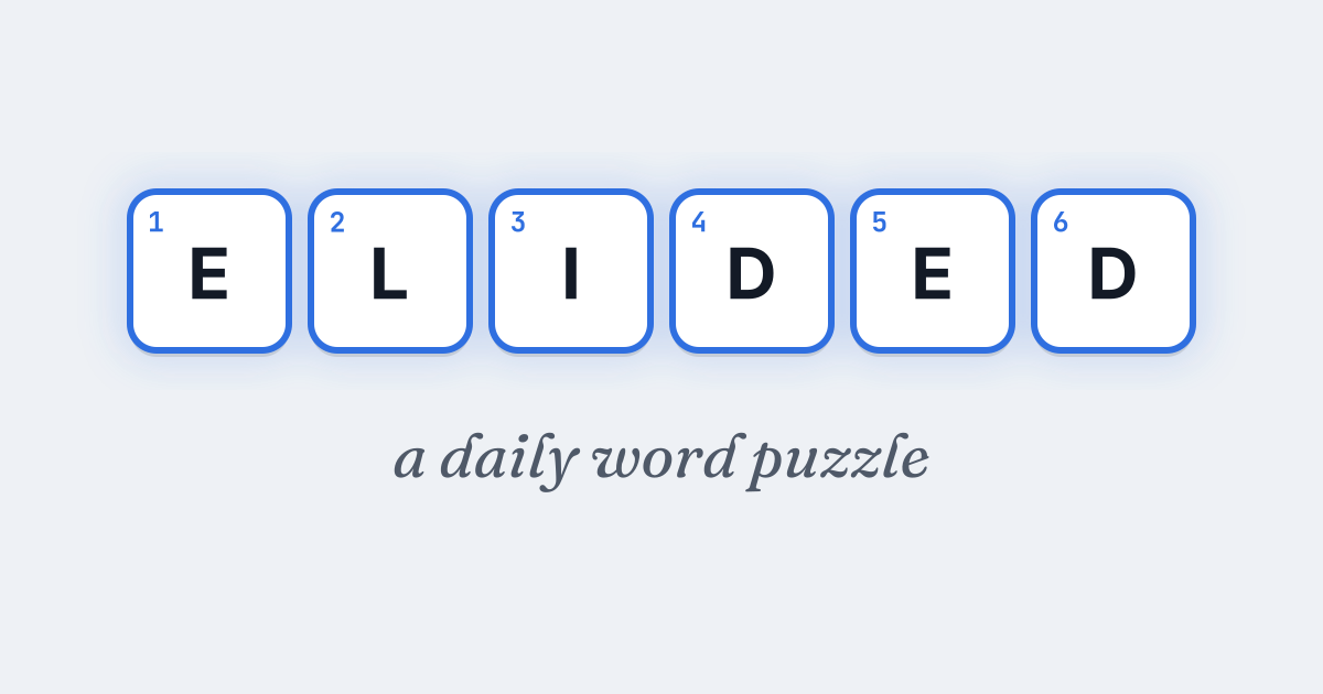 Six tiles spelling ELIDED above the words a daily word puzzle, on the light ground